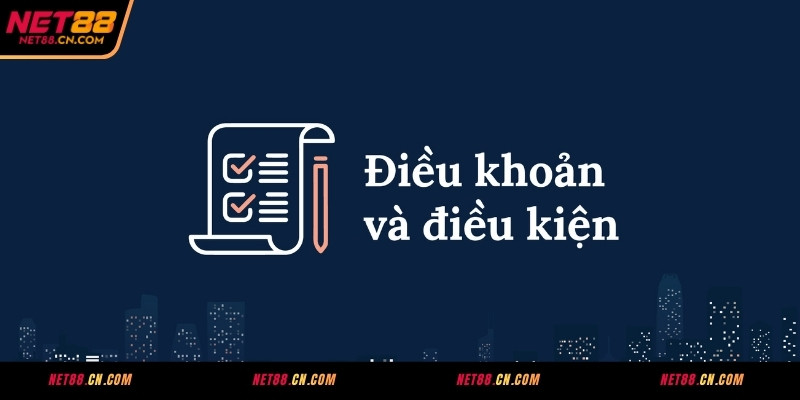 Điều khoản điều kiện NET88 liên quan tới việc tạo lập và quản lý acc